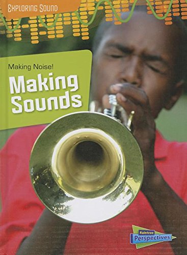 Making Noise!: Making Sounds by Louise Spilsbury