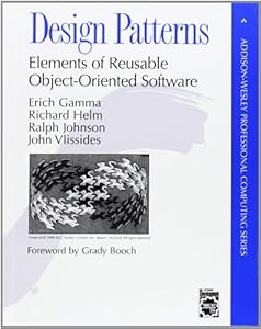 Design Patterns: Elements of Reusable Object-Oriented Software by Erich Gamma