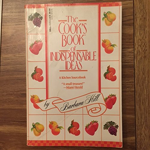 Cook's Book of Indispensable Ideas by Barbara Hill