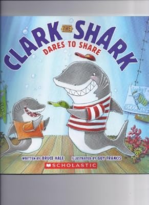 Clark the Shark Dares to Share