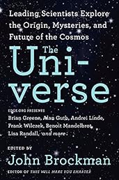The Universe: Leading Scientists Explore the Origin, Mysteries, and Future of the Cosmos