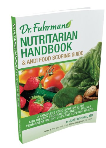 Nutritarian Handbook &amp; ANDI Food Scoring Guide by Joel Fuhrman
