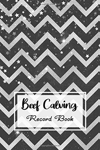 Beef Calving Record Book: Record Book to Track your Calves- Beef Calving Farm Management Log Book For Farmer & Rancher - Cow Calf ID, Sire ID, Birth Date, Gender & More. by CreatDeeVect.Co Press