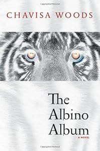 The Albino Album: A Novel by Chavisa Woods