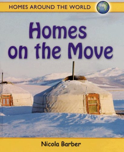 Homes on the Move (Homes Around the World) by Nicola Barber