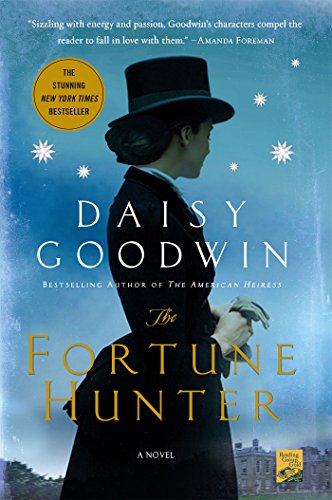The Fortune Hunter: A Novel by Daisy Goodwin
