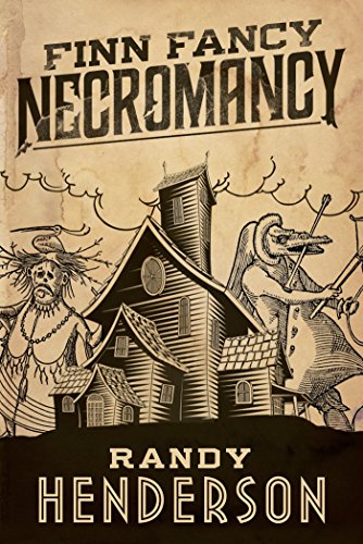 Finn Fancy Necromancy by Randy Henderson
