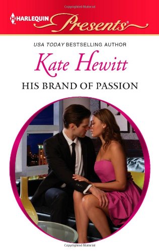 His Brand of Passion (Harlequin Presents) by Kate Hewitt