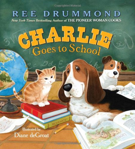 Charlie Goes to School by Ree Drummond