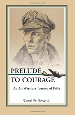 Prelude to Courage, An Air Warrior's Journey of Faith