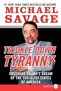Trickle Down Tyranny LP: Crushing Obama's Dream of the Socialist States of America