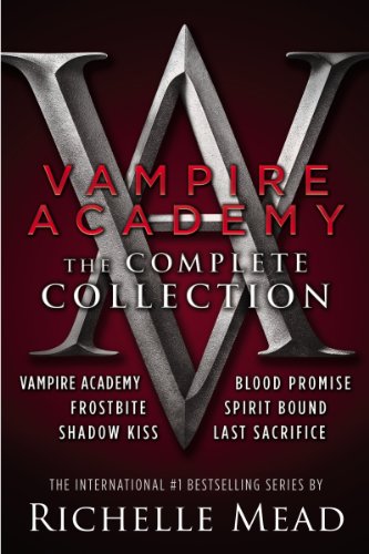 Vampire Academy: The Complete Collection: 1/6 by Richelle Mead