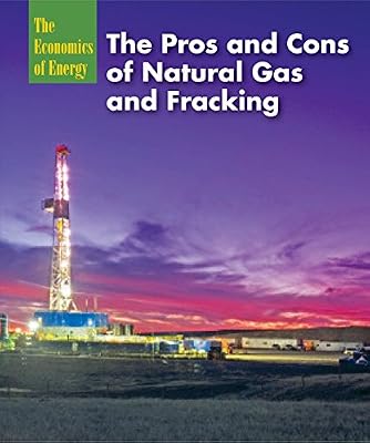 The pros and cons of natural gas and fracking
