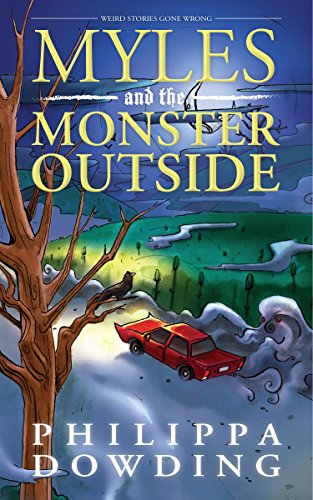 Myles and the Monster Outside: Weird Stories Gone Wrong by Philippa Dowding