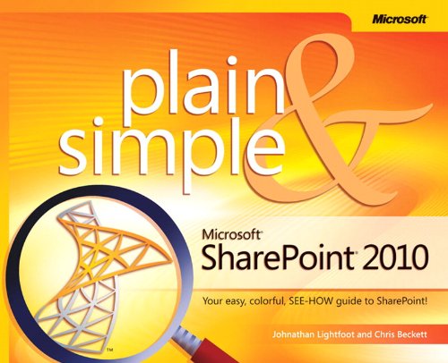 Microsoft SharePoint 2010 Plain &amp; Simple by Chris Beckett