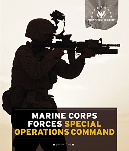 U.S. Special Forces: Marine Corps Forces Special Operations Command by Jim Whiting