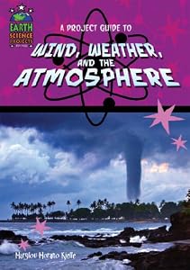 A Project Guide to Wind, Weather, and the Atmosphere