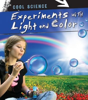 Experiments with Light and Color (Cool Science)