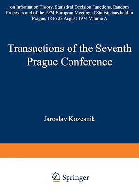 Transactions of the Seventh Prague Conference on Information Theory, Statistical Decision Functions, Random Processes and of the 1974 European Meeting ... the Prague Conferences on Information Theory)
