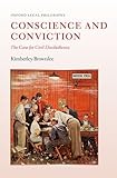 Kimberley Brownlee, "Conscience and Conviction: The Case for Civil Disobedience" (Oxford UP, 2012)