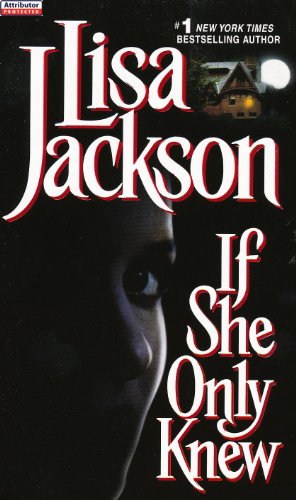 If She Only Knew (Anthony Paterno/ Cahill Family) by Lisa Jackson