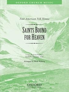 Saints bound for heaven: No. 1 of 'Four American Folk Hymns' by Mack Wilberg (1998-10-08)