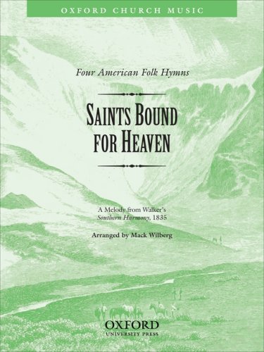 Saints bound for heaven: No. 1 of 'Four American Folk Hymns' by Mack Wilberg (1998-10-08) by unknown author