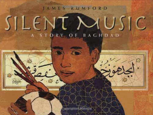 Silent Music: A Story of Baghdad by James Rumford