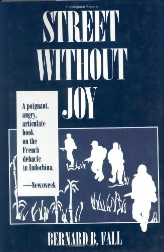 Street Without Joy by Bernard B. Fall