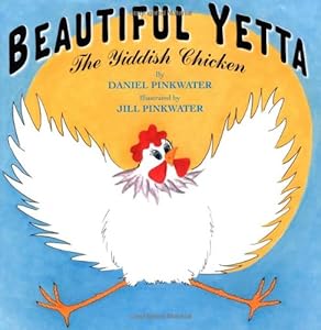 Beautiful Yetta: The Yiddish Chicken by Daniel Pinkwater