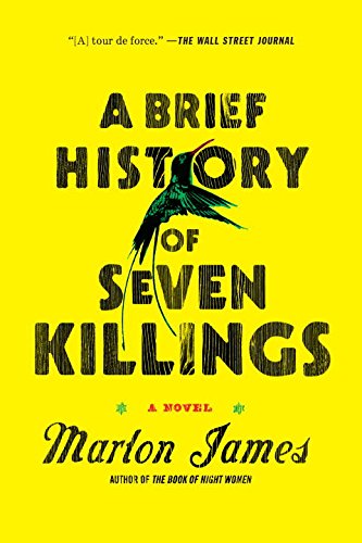 A Brief History of Seven Killings: A Novel by Marlon James