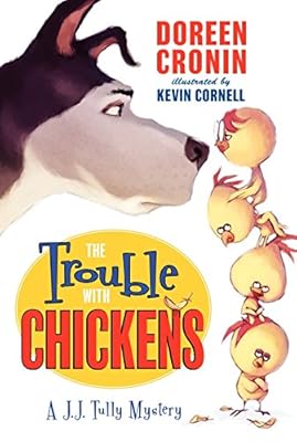 The Trouble with Chickens: A J.J. Tully Mystery