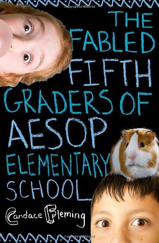 The Fabled Fifth Graders of Aesop Elementary School by Candace Fleming