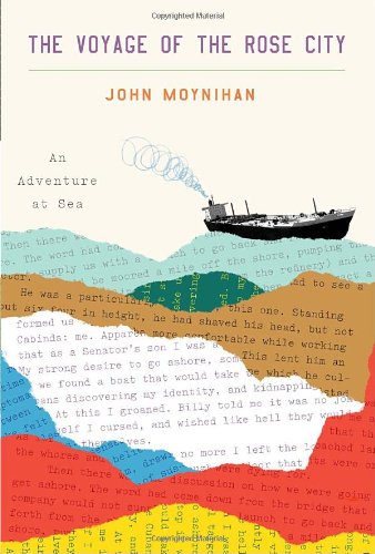 The Voyage of the Rose City: An Adventure at Sea by John Moynihan