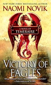 Victory of Eagles: A Novel of Temeraire