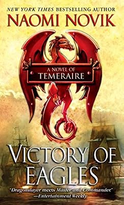 Victory of Eagles: A Novel of Temeraire