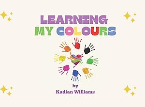 Learning My Colours by Kadian Williams