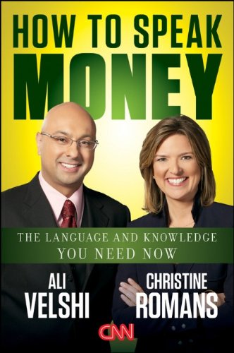 How to Speak Money: The Language and Knowledge You Need Now by Ali Velshi