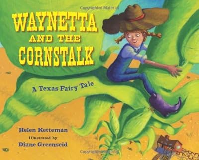 Waynetta and the Cornstalk: A Texas Fairy Tale