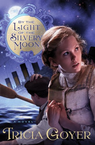 BY THE LIGHT OF THE SILVERY MOON by Tricia Goyer
