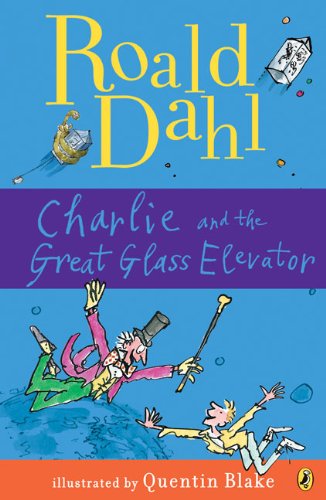Charlie And The Great Glass Elevator by Roald Dahl