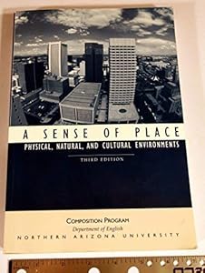 A Sense of Place Physical, Natural, and Cultural Environments