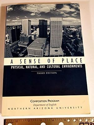 A Sense of Place Physical, Natural, and Cultural Environments