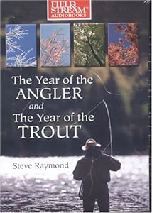 The Year of the Angler And The Year of the Trout by Steve Raymond