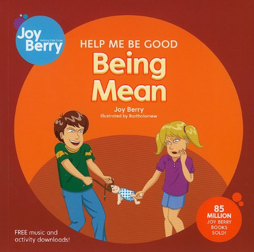 Help Me Be Good Being Mean by Joy Berry