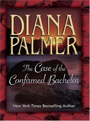 The Case of the Confirmed Bachelor (Most Wanted Series #2) (Silhouette Desire, No 715)