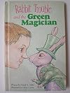 Rabbit Trouble and the Green Magician