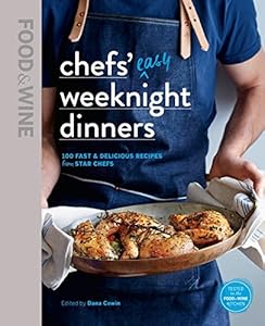 Food &amp; Wine: Chefs' Easy Weeknight Dinners
