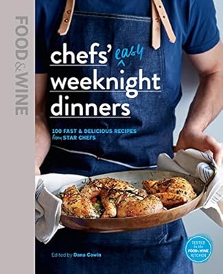 Food &amp; Wine: Chefs' Easy Weeknight Dinners