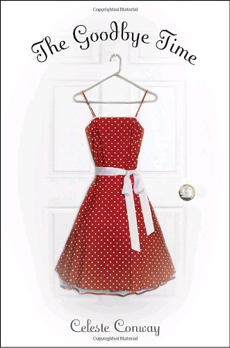 The Goodbye Time by Celeste Conway